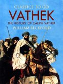 Vathek, Or, The History of Caliph Vathek (eBook, ePUB)