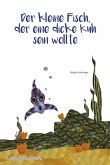 Der kleine Fisch, der eine dicke Kuh sein wollte (eBook, ePUB)