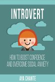 Introvert: How to Boost Confidence and Overcome Social Anxiety (eBook, ePUB)