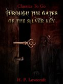 Through the Gates of the Silver Key (eBook, ePUB) Through the Gates of the Silver Key (eBook, ePUB)