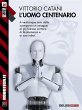 L'uomo centenario (eBook, ePUB) - Bild 1