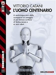 L'uomo centenario (eBook, ePUB) - Catani, Vittorio