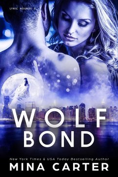 Wolf Bond (Lyric Hounds, #2) (eBook, ePUB) - Carter, Mina Wolf Bond (Lyric Hounds, #2) (eBook, ePUB) - Carter, Mina