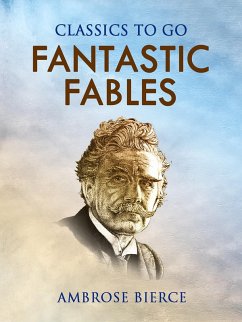 Fantastic Fables (eBook, ePUB) - Bierce, Ambrose