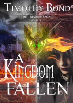 A Kingdom Fallen (The Triadine Saga, #3) (eBook, ePUB) - Bond, Timothy