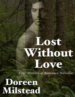 Lost Without Love: Four Historical Romance Novellas (eBook, ePUB) - Milstead, Doreen