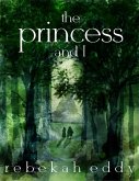 The Princess and I (eBook, ePUB)