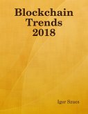Blockchain Trends 2018 (eBook, ePUB) Blockchain Trends 2018 (eBook, ePUB)