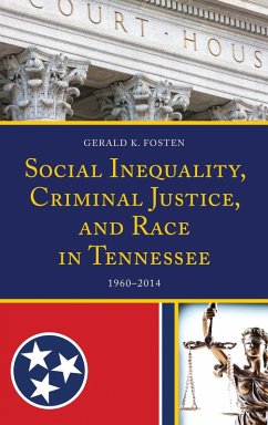 Social Inequality, Criminal Justice, and Race in Tennessee (eBook, ePUB) Cover Social Inequality, Criminal Justice, and Race in Tennessee (eBook, ePUB)