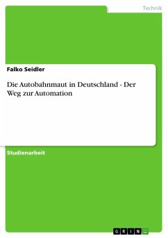 Die Autobahnmaut in Deutschland - Der Weg zur Automation (eBook, ePUB) Die Autobahnmaut in Deutschland - Der Weg zur Automation (eBook, ePUB)