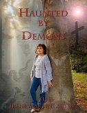 Haunted By Demons the Irene Martinez Story (eBook, ePUB)