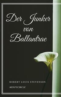 Der Junker von Ballantrae (eBook, ePUB) - Louis Stevenson, Robert