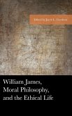 William James, Moral Philosophy, and the Ethical Life (eBook, ePUB)