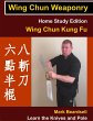 Wing Chun Weaponry - Home Study Edition... - Bild 1