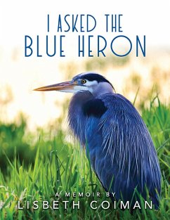 Cover I Asked the Blue Heron (eBook, ePUB)