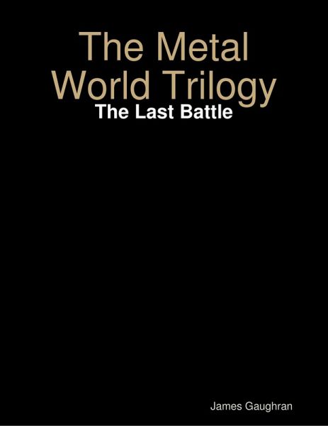 The Metal World Trilogy: The Last Battle (eBook, ePUB)