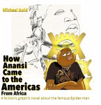 How Anansi Came to the Americas from Africa (eBook, ePUB)