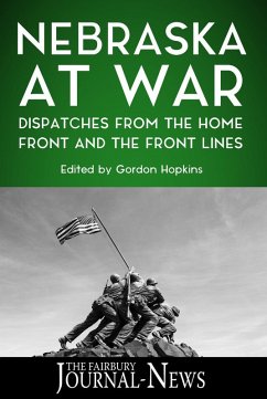 Nebraska at War: Dispatches from the Home Front and the Front Lines (eBook, ePUB) - Journal-News, The Fairbury