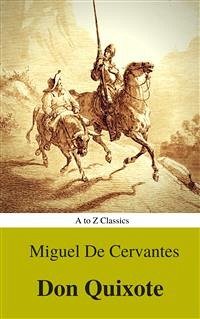 Don Quixote (Best Navigation, Active TOC) (A to Z Classics) (eBook, ePUB) - Cervantes, Miguel; Classics, AtoZ