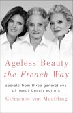 Ageless Beauty the French Way (eBook, ePUB)