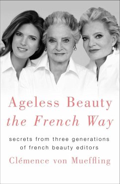 Ageless Beauty the French Way (eBook, ePUB) - Mueffling, Clemence von