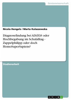 Diagnosefindung bei AD(H)S oder Hochbegabung im Schulalltag - Zappelphilipp oder doch HomoSuperSapiens? (eBook, ePUB) - Hengels, Nicola; Kulaszewska, Marta