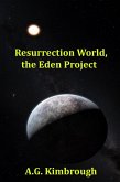 Resurrection World, the Eden Project (eBook, ePUB)