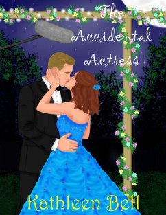 The Accidental Actress (eBook, ePUB) - Bell, Kathleen