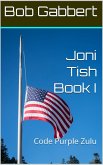 Joni Tish Book I - Code Purple Zulu (eBook, ePUB)