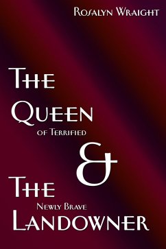 The Queen of Terrified & The Newly Brave Landowner (Lesbian Adventure Club) (eBook, ePUB) - Wraight, Rosalyn