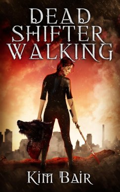 Dead Shifter Walking (The Succubus Executioner, #1) (eBook, ePUB) - Bair, Kim
