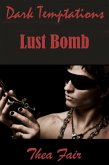 Dark Temptations 1: Lust Bomb (eBook, ePUB) Dark Temptations 1: Lust Bomb (eBook, ePUB)