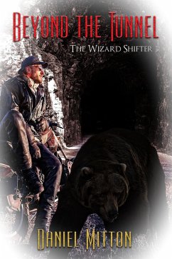 Beyond the Tunnel (The Wizard Shifter, #1) (eBook, ePUB) - Mitton, Daniel