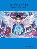 The World of Fay: Wings of the Heart (eBook, ePUB) The World of Fay: Wings of the Heart (eBook, ePUB)
