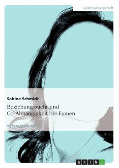 Beziehungssucht und Co-Abhängigkeit bei Frauen (eBook, ePUB) - Schmidt, Sabine