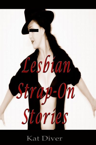 Lesbian Strap-On Stories (eBook, ePUB) Lesbian Strap-On Stories (eBook, ePUB)