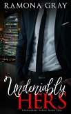 Undeniably Hers (Book Two) (eBook, ePUB) Undeniably Hers (Book Two) (eBook, ePUB)