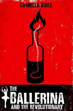 The Ballerina and the Revolutionary (eBook, ePUB) - Voiez, Carmilla
