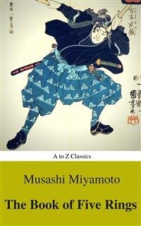 The Book of Five Rings (Active TOC) (AtoZ Classics) (eBook, ePUB) - Classics, AtoZ; Miyamoto, Musashi