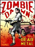 Dead Metal (Zombie Dawn Stories) (eBook, ePUB) Dead Metal (Zombie Dawn Stories) (eBook, ePUB)
