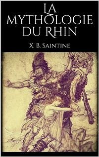 La mythologie du Rhin (eBook, ePUB) - B. Saintine, X.