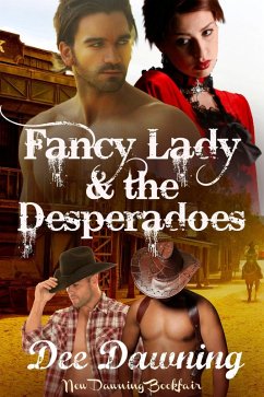 Fancy Lady & the Desperadoes (Sensual Awakening, #7) (eBook, ePUB) - Dawning, Dee