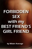 Forbidden Sex with my Best Friend's Girl Friend (eBook, ePUB)