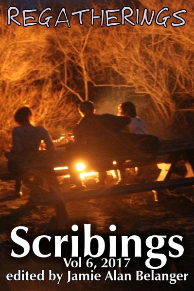 Scribings, Vol 6: Regatherings (eBook, ePUB) Scribings, Vol 6: Regatherings (eBook, ePUB)