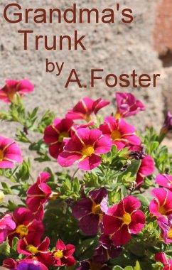 Grandma's Trunk (eBook, ePUB) - Foster, A.