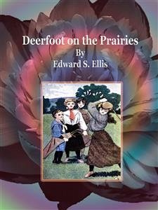 Deerfoot on the Prairies (eBook, ePUB) - S. Ellis, Edward