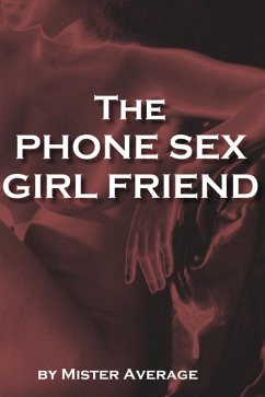 Cover The Phone Sex Girl Friend (eBook, ePUB)