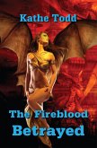 The Fireblood Betrayed (The Fireblood Chronicles, #3) (eBook, ePUB)