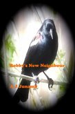Bobby The Blackbird - Bobby's New Neighbour (Bobby The Blackbird Series, #2) (eBook, ePUB)