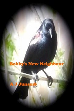 Cover Bobby The Blackbird - Bobby's New Neighbour (Bobby The Blackbird Series, #2) (eBook, ePUB)
